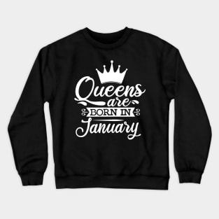 Queens Are Born In January, January Birthday Gifts Crewneck Sweatshirt